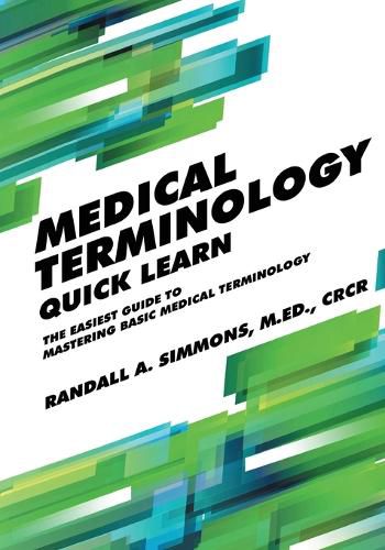 Cover image for Medical Terminology Quick Learn: The Easiest Guide to Mastering Basic Medical Terminology