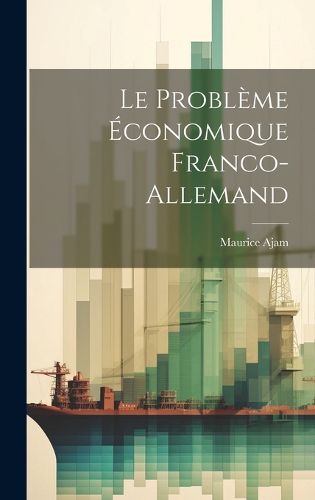 Cover image for Le probleme economique franco-allemand