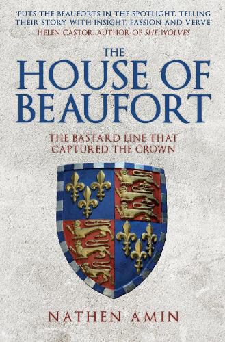 Cover image for The House of Beaufort: The Bastard Line that Captured the Crown