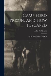 Cover image for Camp Ford Prison, And How I Escaped