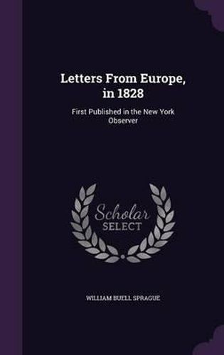 Cover image for Letters from Europe, in 1828: First Published in the New York Observer