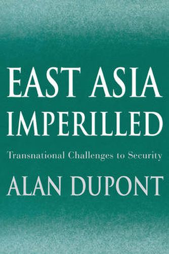 Cover image for East Asia Imperilled: Transnational Challenges to Security