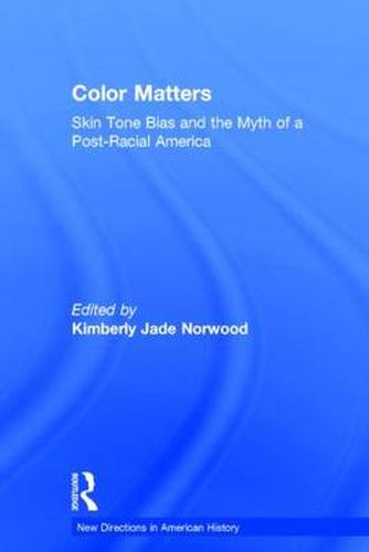 Cover image for Color Matters: Skin Tone Bias and the Myth of a Post-Racial America