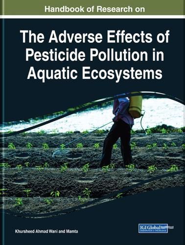 Cover image for Handbook of Research on the Adverse Effects of Pesticide Pollution in Aquatic Ecosystems