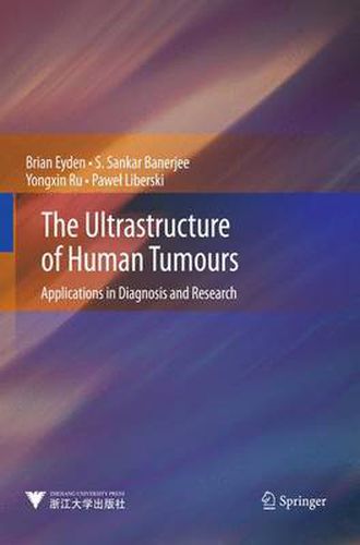 Cover image for The Ultrastructure of Human Tumours: Applications in Diagnosis and Research