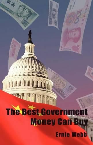 Cover image for The Best Government Money Can Buy: Selling Out America