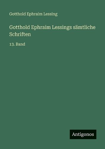 Cover image for Gotthold Ephraim Lessings saemtliche Schriften