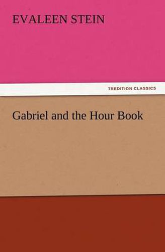 Cover image for Gabriel and the Hour Book