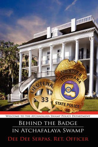 Cover image for Behind the Badge in Atchafalaya Swamp