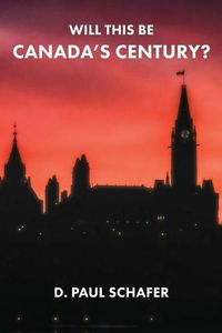 Cover image for Will This Be Canada's Century?