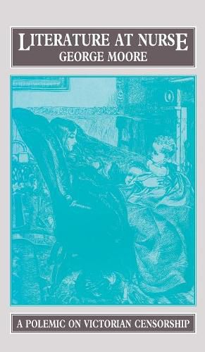 Cover image for Literature at Nurse: A Polemic on Victorian Censorship