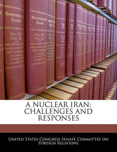 Cover image for A Nuclear Iran: Challenges and Responses