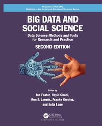 Cover image for Big Data and Social Science: Data Science Methods and Tools for Research and Practice