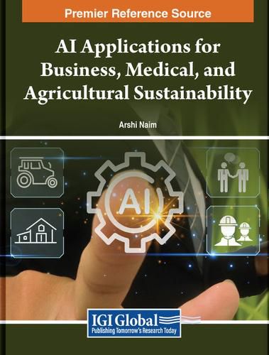 Cover image for AI Applications for Business, Medical, and Agricultural Sustainability