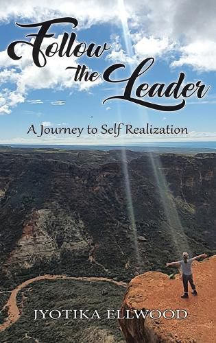 Cover image for Follow the Leader: A Journey to Self Realization
