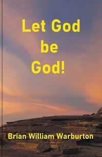 Cover image for Let God be God!