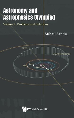 Astronomy And Astrophysics Olympiad - Volume 2: Problems And Solutions