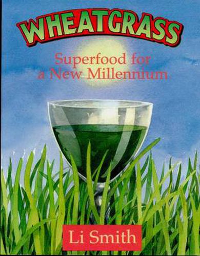 Cover image for Wheatgrass: Superfood for the New Millennium