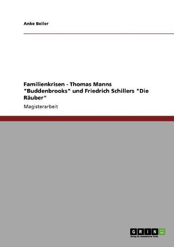 Cover image for Familienkrisen in Der Literatur. Thomas Manns  Buddenbrooks  Und Friedrich Schillers  Die Rauber