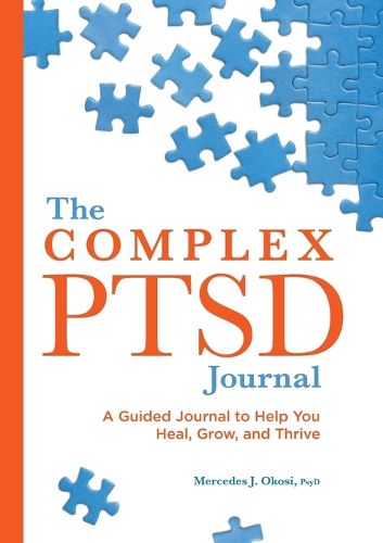 Cover image for The Complex Ptsd Journal: A Guided Journal to Help You Heal, Grow, and Thrive