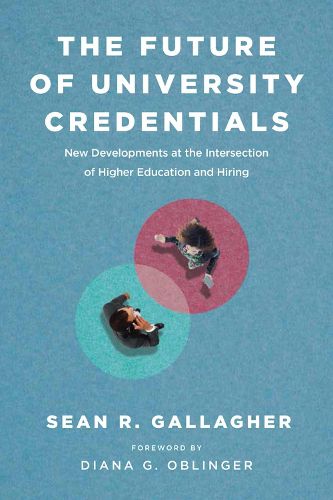 Cover image for The Future of University Credentials: New Developments at the Intersection of Higher Education and Hiring