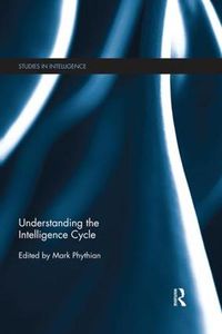 Cover image for Understanding the Intelligence Cycle