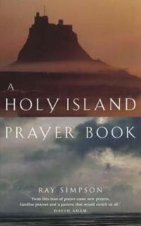 Cover image for A Holy Island Prayer Book: Prayers and Readings from Lindisfarne