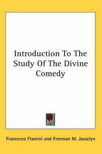 Cover image for Introduction to the Study of the Divine Comedy