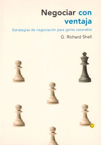 Cover image for Negociar Con Ventaja: Estrategias de Negociacion Para Gente Razonable