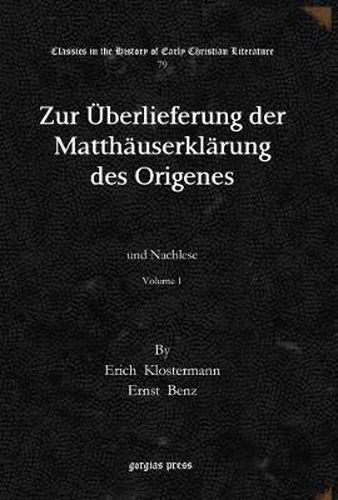 Zur UEberlieferung der Matthauserklarung des Origenes (Vol 1-2)