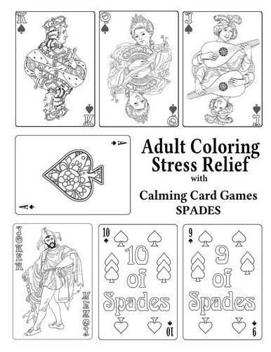 Adult Coloring Stress Relief with Calming Card Games: Spades