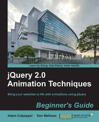 Cover image for jQuery 2.0 Animation Techniques Beginner's Guide