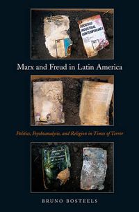 Cover image for Marx and Freud in Latin America: Politics, Psychoanalysis, and Religion in Times of Terror
