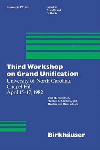 Cover image for Third Workshop on Grand Unification: University of North Carolina, Chapel Hill April 15-17, 1982