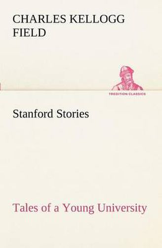 Cover image for Stanford Stories Tales of a Young University