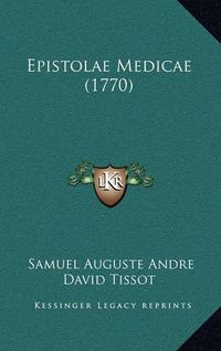 Cover image for Epistolae Medicae (1770) Epistolae Medicae (1770)