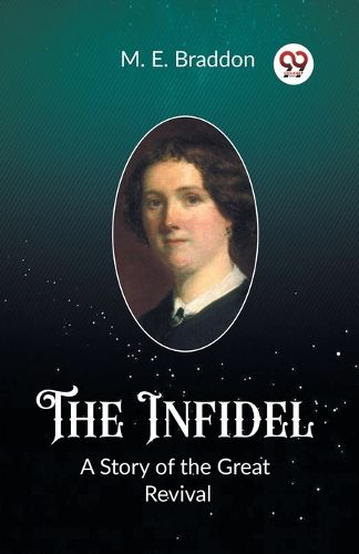 The Infidel A Story of the Great Revival