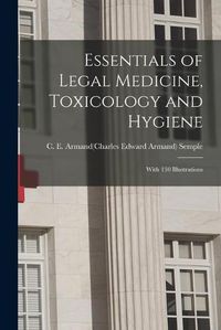 Cover image for Essentials of Legal Medicine, Toxicology and Hygiene: With 130 Illustrations