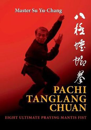 Cover image for Pachi Tanglang Chuan: Eight Ultimate Praying Mantis