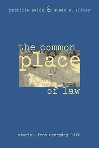 Cover image for The Common Place of Law: Stories from Everyday Life