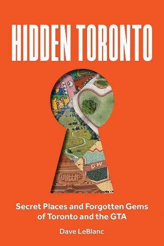 Cover image for Hidden Toronto: Secret Places and Forgotten Gems of Toronto and the GTA