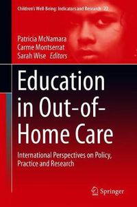 Cover image for Education in Out-of-Home Care: International Perspectives on Policy, Practice and Research