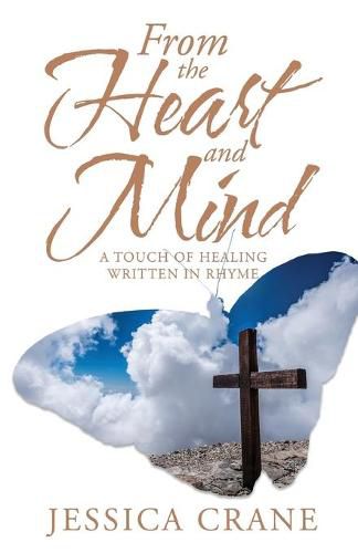 Cover image for From the Heart and Mind: A Touch of Healing Written in Rhyme