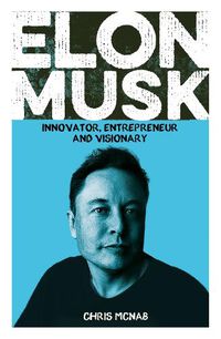 Cover image for Elon Musk: Innovator, Entrepreneur and Visionary