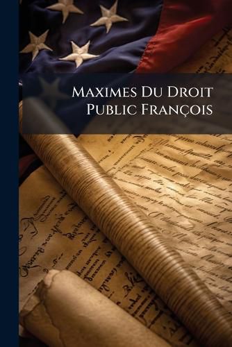 Cover image for Maximes Du Droit Public Fran OIS ...