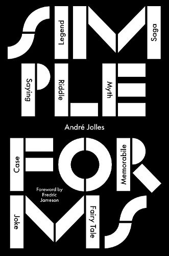 Cover image for Simple Forms: Legend, Saga, Myth, Riddle, Saying, Case, Memorabile, Fairytale, Joke