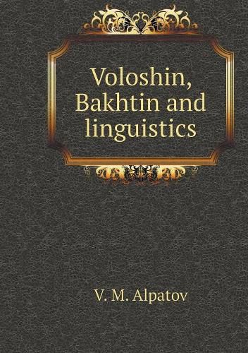 Cover image for Voloshin, Bakhtin and linguistics