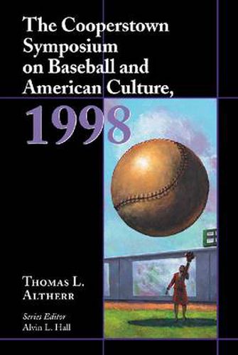 Cover image for The Cooperstown Symposium on Baseball and American Culture 1998