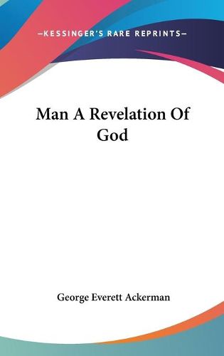 Man a Revelation of God