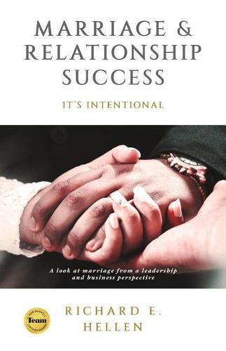 Cover image for Marriage & Relationship Success: It's Intentional